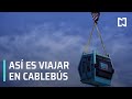 Inauguran Línea 1 del Cablebús, Tlalpexco-Campos Revolución, CDMX - Las Noticias