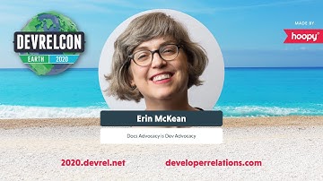 Docs Advocacy is Dev Advocacy -- Erin McKean