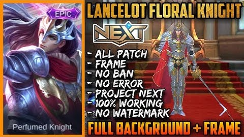 ▶️ LANCELOT FLORAL KNIGHT SKIN SCRIPT FULL BACKGROUND WITH FRAME  | ALL PATCH NO BAN NO ERROR