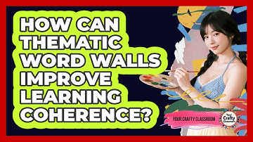 How Can Thematic Word Walls Improve Learning Coherence? - Your Crafty Classroom