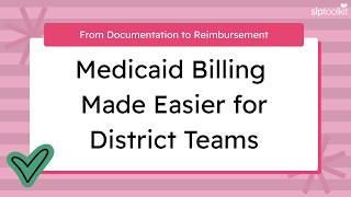 Medicaid Billing Made Easier for District Teams