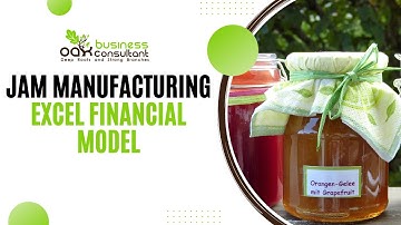 Jam Manufacturing Excel Financial Model