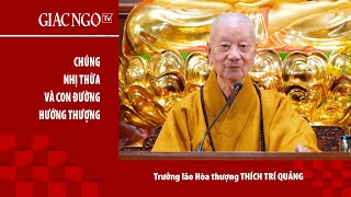 Trưởng lão Hoà thượng Thích Trí Quảng thuyết giảng: "Chúng nhị thừa và con đường hướng  thượng"