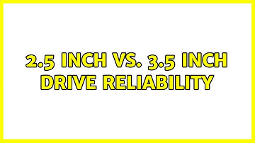 2.5 inch vs. 3.5 inch drive reliability (2 Solutions!!)