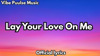 Download lagu lay your love on me π English ( lyrics) romantic love song ππΆπ΅