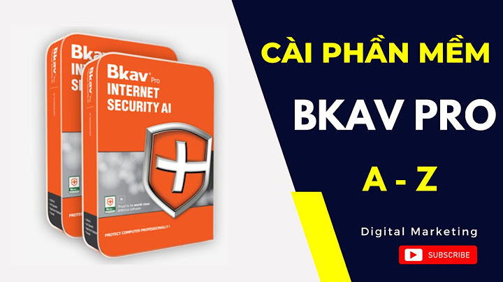 Hướng dẫn cài đặt phần mềm diệt vi rút bkav năm 2024