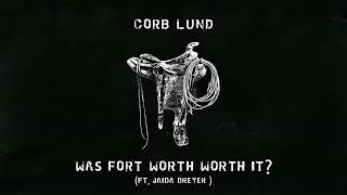 Corb Lund - "Was Fort Worth Worth It?" (ft. Jaida Dreyer) [Official Audio]