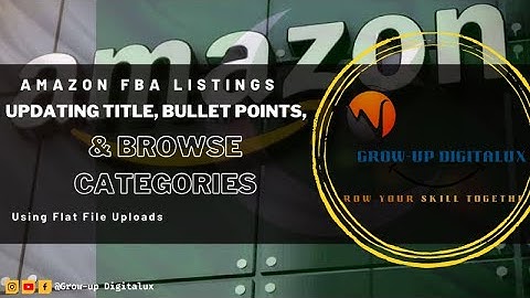 Amazon FBA|| Listings Updating Title, Bullet Points, and Browse Categories ||Using Flat File Uploads
