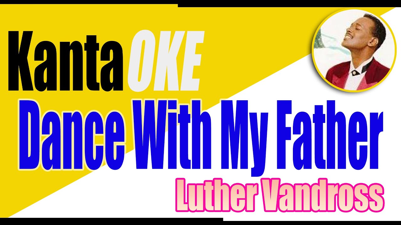 Dance With My Father (Karaoke Version) YouTube