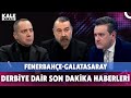 Fenerbahçe Galatasaray derbisinde son dakika bilgileri | Osimhen - Lemina | En Nesyri mi Duran mı?
