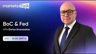 BoC & the Fed are coming up today - MarketsTalk w. Darius Anucauskas Ep. 150