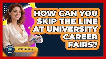 How Can You Skip The Line At University Career Fairs? - Internship Hero