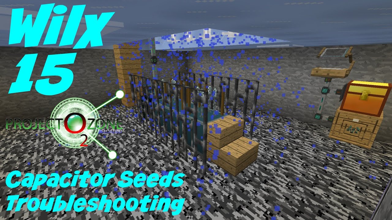 15. Capacitor Seeds Troubleshooting - Project Ozone 2 - Titan - Frozen