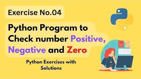 Python Program to check A number is Positive Negative or Zero