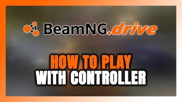 How to Play BeamNG.drive With Controller on PC!
