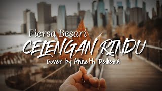 Celengan Rindu - Fiersa Besari || Cover by Anneth Delliecia (Lirik)