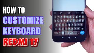 How to customize Keyboard on Redmi 17 screenshot 3