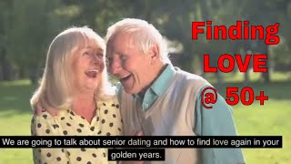 How to Find Love Again in Your Golden Years. Senior Dating!