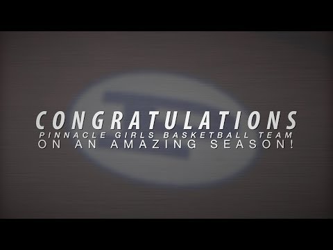 Pinnacle Girls Basketball -  Congratulations on an Amazing Season