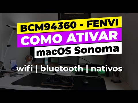 Como ATIVAR placas NATIVAS (Fenvi, BCM94360) Wifi e Bluetooth no macOS Sonoma | HACKINTOSH