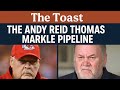 The Toast - The Andy Reid Thomas Markle Pipeline Tuesday, June 16th, 2026 TMT