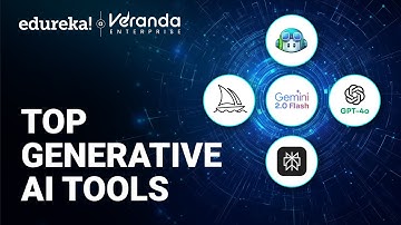Top Generative AI Tools 2025 | Best Generative AI Tools | Top AI Tools to Try in 2025 | Edureka