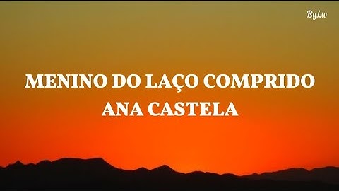 Ana Castela - Menino Do Laço Comprido (LETRA/LEGENDADO)