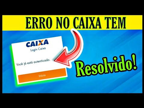 Caixa Tem: Você já está autenticado! Resolva agora! - YouTube