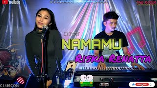 Riska Renatta - NAMAMU (Cipt.Camelia malik & Reynold P) || official live music The Kosim !!!