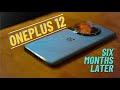 OnePlus 12 Six Months Later  -  Still the Best Value?