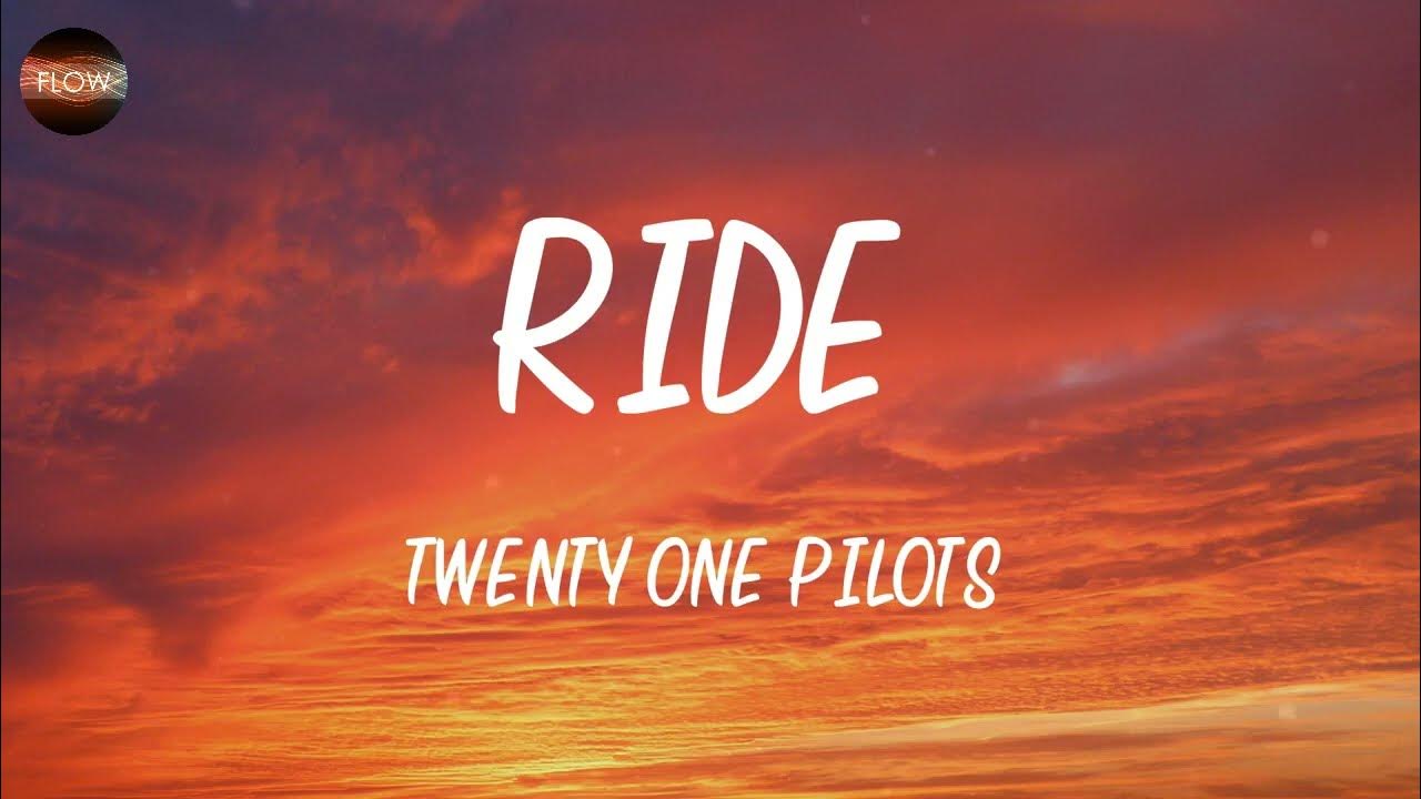 Twenty One Pilots Ride (Lyrics) YouTube