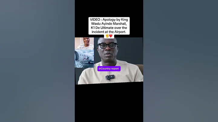 VIDEO : Apology by King Wasiu Ayinde Marshall, K1 De Ultimate over the incident at the Airport.