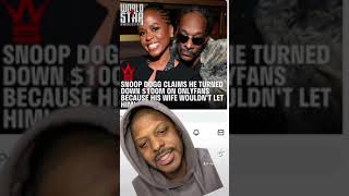 Snoop Dogg turns down 100 million on OnlyFans