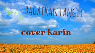 Lirik lagu bagaikan langit cover Karin