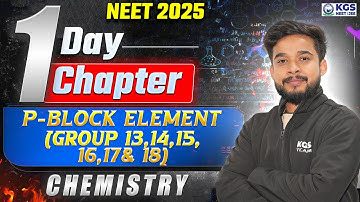 NEET 2025 1 Day 1 Chapter | P-block Element (Group 13,14,15,16,17& 18) | Chemistry By UP Sir