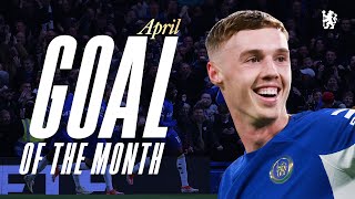 PALMER, GALLAGHER, MADUEKE, CUTHBERT \& MORE! | Goal of the Month | April 2024 | Chelsea FC 2023\/24