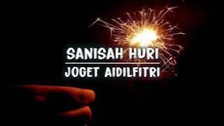 Sanisah Huri - Joget Aidilfitri (Lirik)