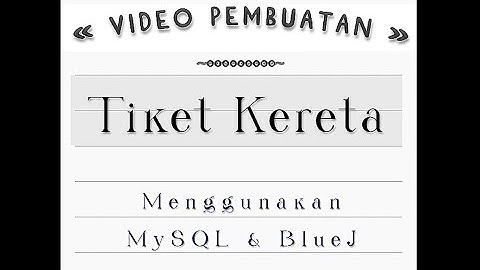 Tutorial Pembuatan Aplikasi Sederhana Pada Java Blue J Tema Tiket Kereta Api