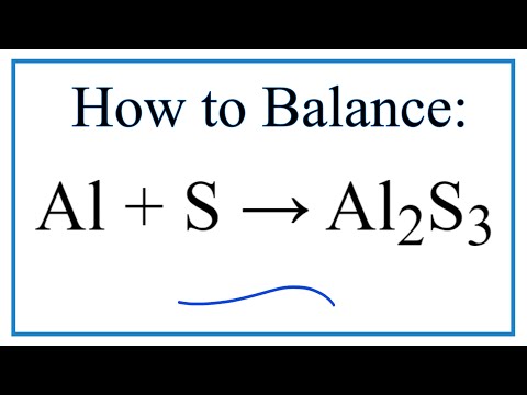 How to Balance Al + S = Al2S3 (Aluminum + Sulfur)