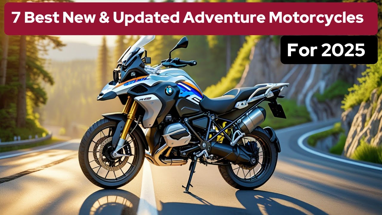 7 Best New And Updated Adventure Motorcycles For 2025 - YouTube