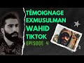 Wahid tmoignage dun exmusulman sur tiktok pisode 4