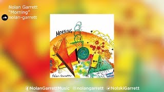 Video thumbnail of "Nolan Garrett | "Morning""