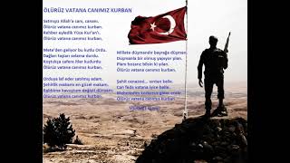 ÖLÜRÜZ VATANA CANIMIZ KURBAN