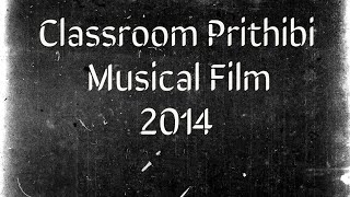 Video thumbnail of "Classroom Musical Film Song by Prithibi Bangla Band and Koushik Chakraborty"