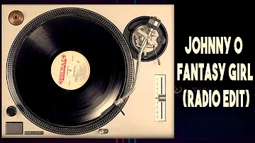 Johnny O - Fantasy Girl (Radio Edit)