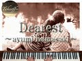 ピアノ Piano Dearest Acoustic Piano Version 浜崎あゆみ ピアノ Piano Dearest Acoustic Piano Version 浜崎あゆみ