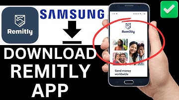 How To Download Remitly App On Samsung Phone (Full Guide)