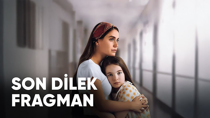 Son Dilek Fragman | Biletinial