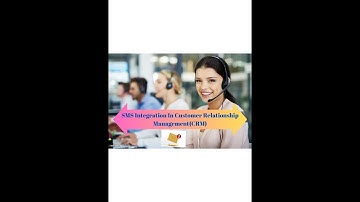 Integrating SMS with Customer Relationship Management (CRM)