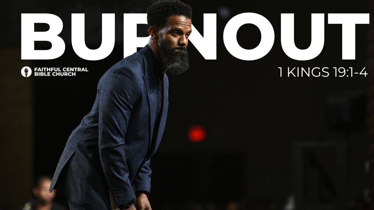“B” IS FOR BURNOUT | 1 Kings 19:1-4 | Pastor J. Patrick Wise - YouTube